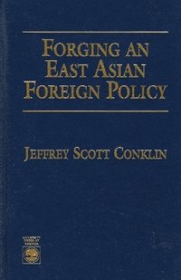 bokomslag Forging an East Asian Foreign Policy