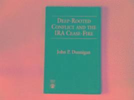 Deep-Rooted Conflict and the IRA Cease-Fire 1