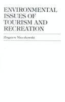 Zbigniew Mieczkowski - Environmental Issues of Tourism and Recreation, Häftad