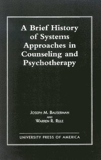 bokomslag A Brief History of Systems Approaches in Counseling and Psychotherapy