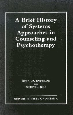 bokomslag A Brief History of Systems Approaches in Counseling and Psychotherapy