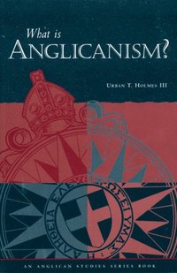 bokomslag What Is Anglicanism?