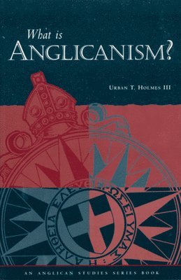 What Is Anglicanism? 1