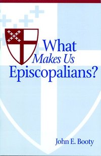 bokomslag What Makes Us Episcopalians?