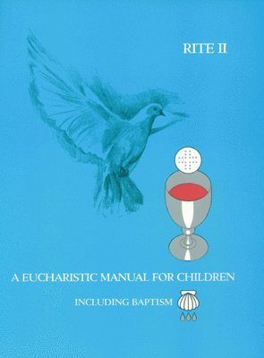 Eileen Garrison, Gayle Albanese - Eucharistic Manual for Children, Rites 1 & 2, Häftad