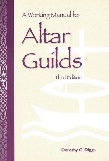 Dorothy C. Diggs - Working Manual for Altar Guilds, Häftad