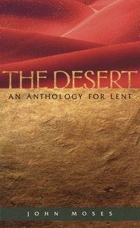 bokomslag The Desert an Anthology for Lent