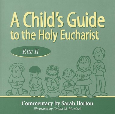 Sarah Horton - Child's Guide to the Holy Eucharist, Häftad
