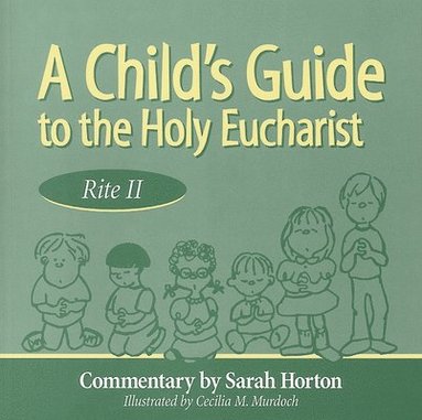 bokomslag A Child's Guide to the Holy Eucharist