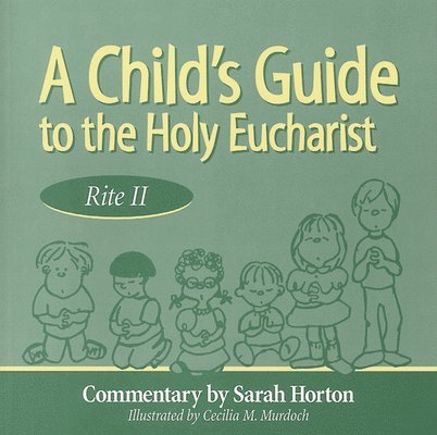 A Child's Guide to the Holy Eucharist, Rite II 1