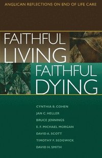 bokomslag Faithful Living, Faithful Dying
