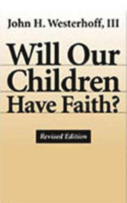 Will Our Children Have Faith? Revised Edition