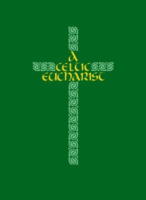 bokomslag A Celtic Eucharist