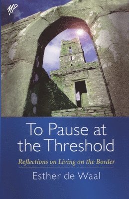 To Pause at the Threshold 1