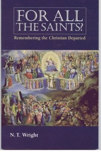 bokomslag For All the Saints: Remembering the Christians Departed
