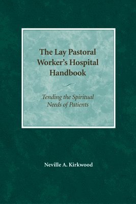 Lay Pastoral Worker's Hospital Handbook