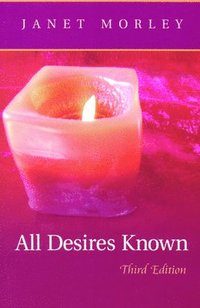 bokomslag All Desires Known: Third Edition
