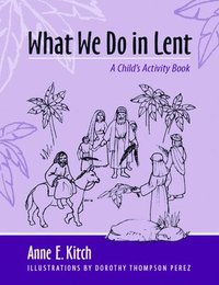 bokomslag What We Do in Lent