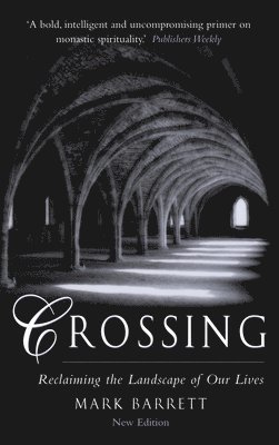 Mark Barrett - Crossing 2nd Edition: Reclaiming the Landscape of Our Lives, Häftad