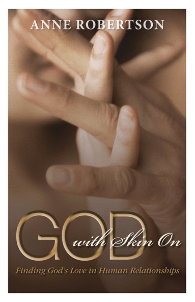 Anne Robertson - God with Skin On, Häftad