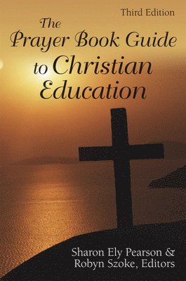 The Prayer Book Guide to Christian Education, Third Edition 1