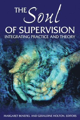 Margaret Benefiel, Geraldine Holton - Soul of Supervision, Häftad
