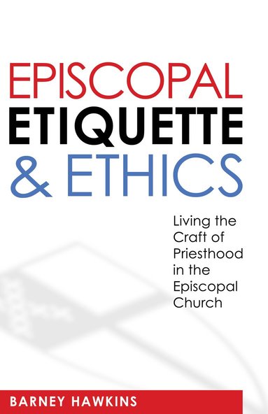 bokomslag Episcopal Etiquette And Ethics