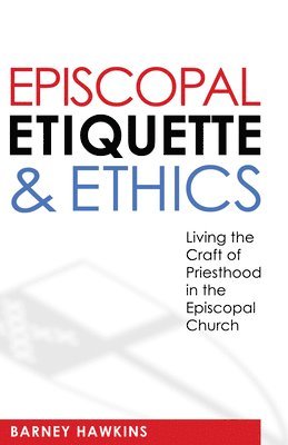 Episcopal Etiquette And Ethics 1