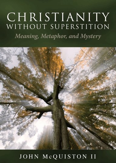 John McQuiston II - Christianity Without Superstition, Häftad