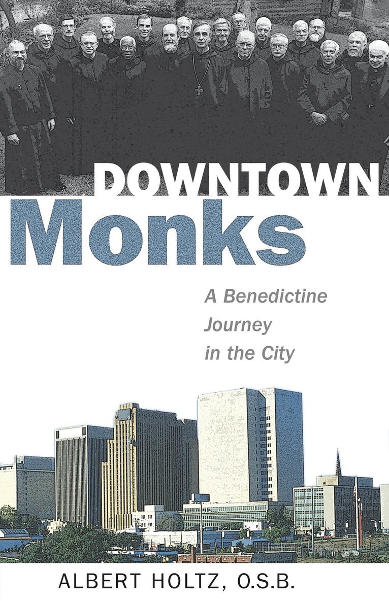 Albert Holtz, O.S.B. Holtz, Albert - Downtown Monks, Häftad