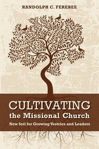bokomslag Cultivating the Missional Church