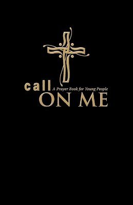 bokomslag Call on Me: A Prayer Book for Young People (paperback)