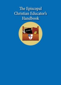 bokomslag The Episcopal Christian Educator's Handbook