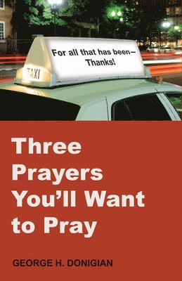 Three Prayers You'll Want to Pray 1