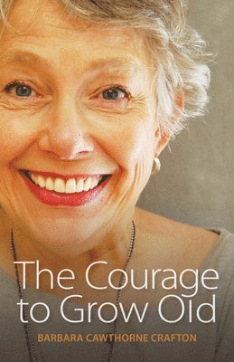 The Courage to Grow Old 1