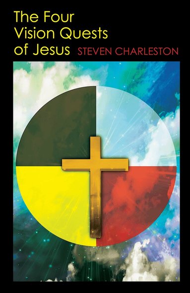 Steven Charleston - Four Vision Quests of Jesus, Häftad