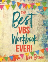 bokomslag The Best VBS Workbook Ever!