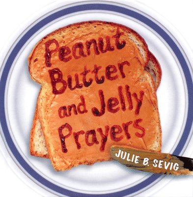 Peanut Butter and Jelly Prayers 1