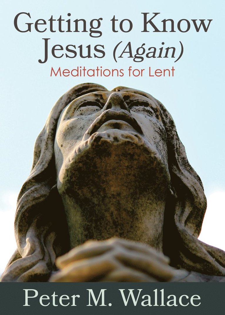 Getting to Know Jesus (Again) 1