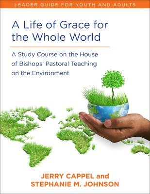 Jerry Cappel, Stephanie McDyre Johnson - Life of Grace for the Whole World, Leader's Guide, Häftad