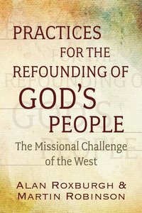 bokomslag Practices for the Refounding of God's People