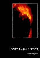 Eberhard Spiller - Soft X-Ray Optics, Häftad