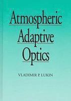 Vladimir P. Lukin - Atmospheric Adaptive Optics, Inbunden