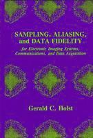 bokomslag Sampling, Aliasing, and Data Fidelity for Electronic Imaging Systems, Communications, and Data Acquisition