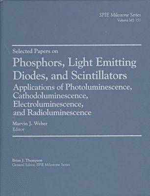 Marvin J. Weber - Selected Papers on Phosphors, Light Emitting Diodes, and Scintillators, Inbunden