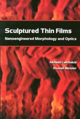 Akhiesh Lakhtakia, Russell F. Messier - Sculptured Thin Films, Inbunden