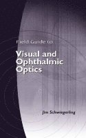 bokomslag Field Guide to Visual and Ophthalmic Optics