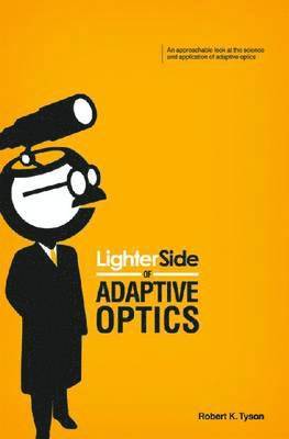 Robert K. Tyson - Lighter Side of Adaptive Optics, Häftad