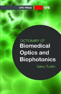 bokomslag Dictionary of Biomedical Optics and Biophotonics