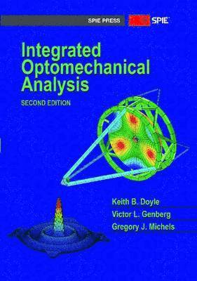 Keith B. Doyle, Victor L. Genberg, Gregory J. Michels - Integrated Optomechanical Analysis, Häftad. Tillgänglighet: Lägg i varukorg
